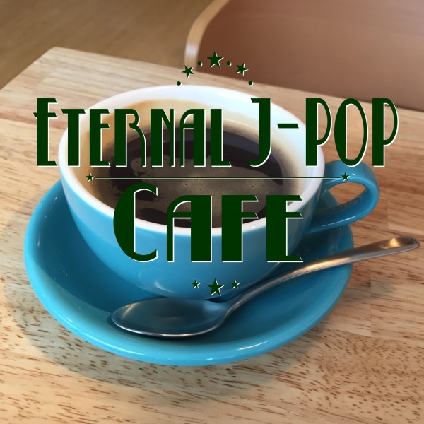Eternal J-POP Cafe