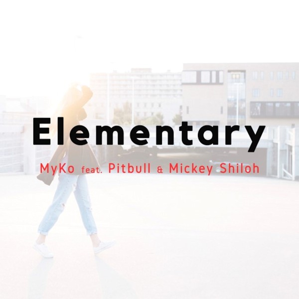 Elementary (feat. Pitbull & Mickey Shiloh )