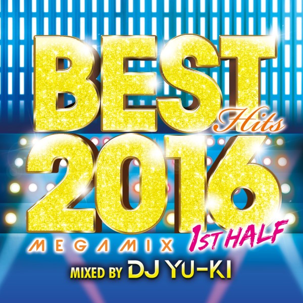 BEST HITS 2016 Megamix 1st Half Mixed by DJ YU-KI