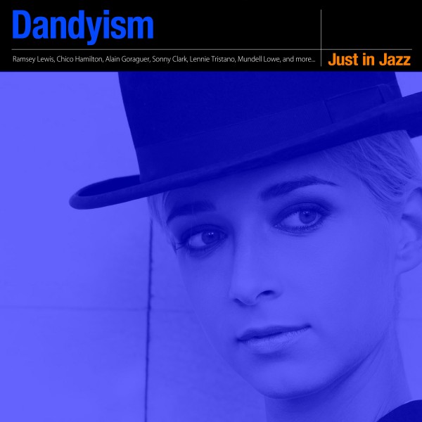 Just in Jazz - Dandyism (Selected by Groove Connect)