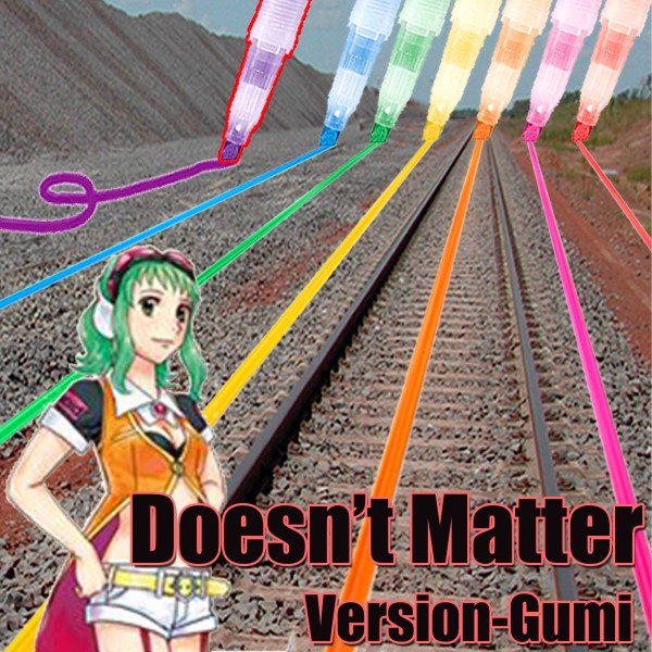 Doesn't Matter feat.GUMI