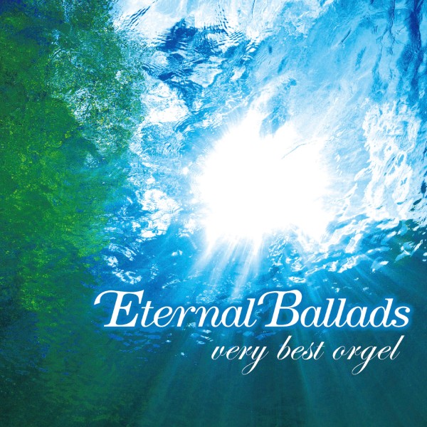 Eternal Ballads　ベリー･ベスト･オルゴール