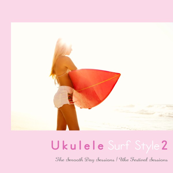 ウクレレ・サーフ・スタイル２ - Acoustic Style Covers