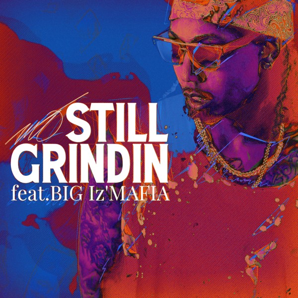 Still grindin feat. BIG I'z MAFIA