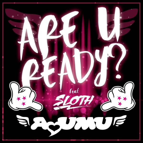 ARE U READY? (feat. SLOTH)