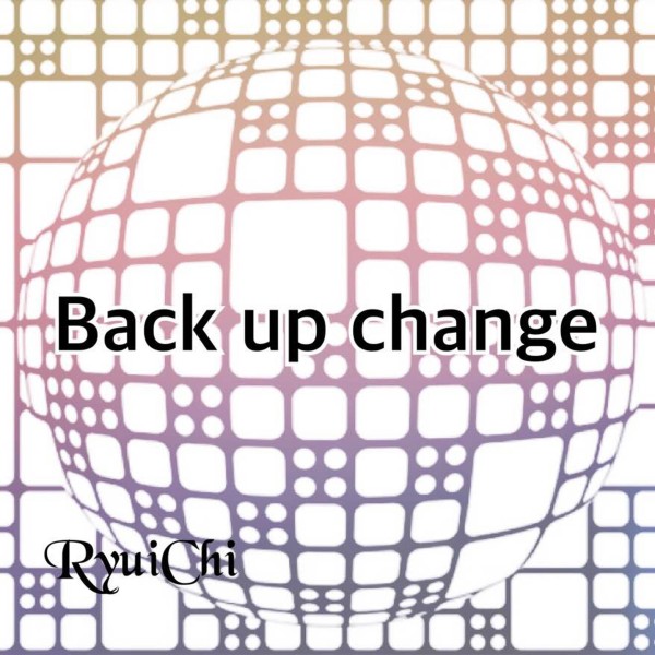 Back up change feat.Chika