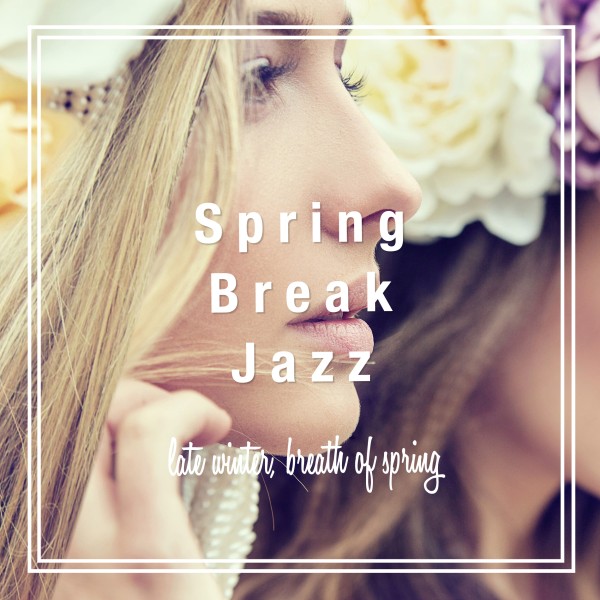 Spring Break Jazz（冬の終わり、春の気配）