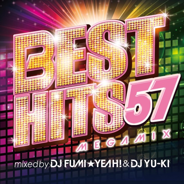 BEST HITS 57  Megamix mixed by DJ FUMI★YEAH! & DJ YU-KI