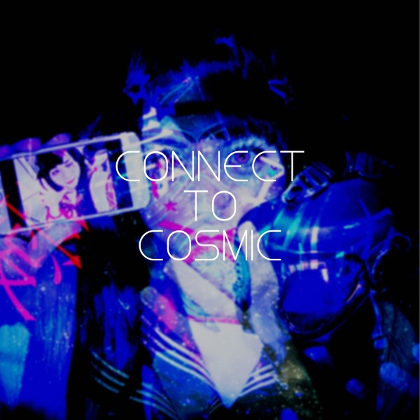 CONNECT TO COSMIC feat.CUL