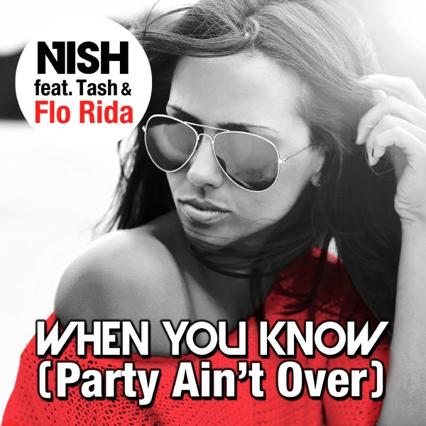When You Know(Party Ain't Over) (feat. Tash & Flo Rida)