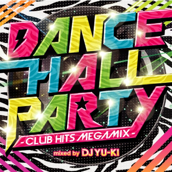DANCE HALL PARTY -CLUB HITS MEGAMIX-