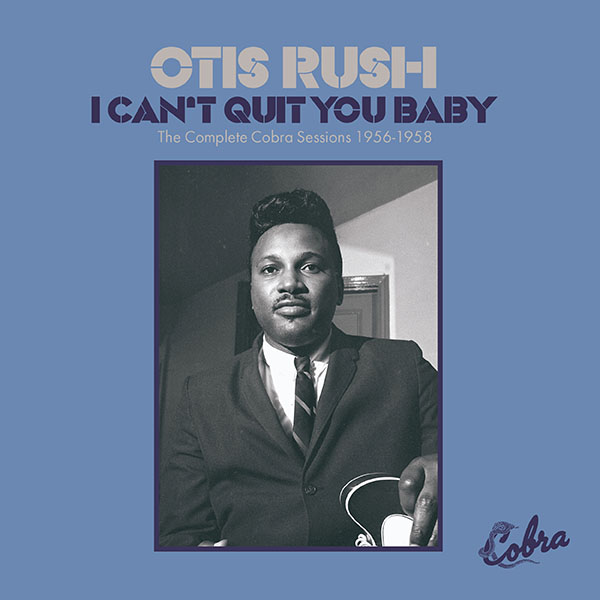 I Can't Quit You Baby - The Complete Cobra Sessions 1956-1958