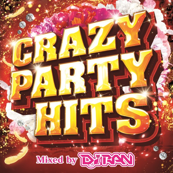 CRAZY PARTY HITS Mixed by DJ RAN