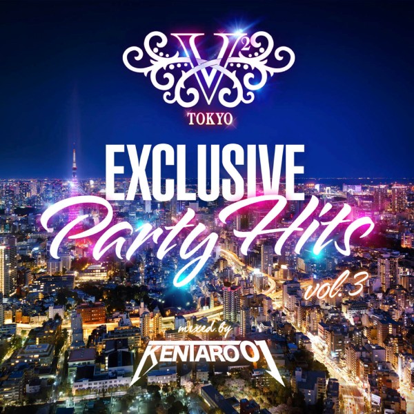 V2 TOKYO EXCLUSIVE PARTY HITS vol.3 mixed By DJ Kentaro01