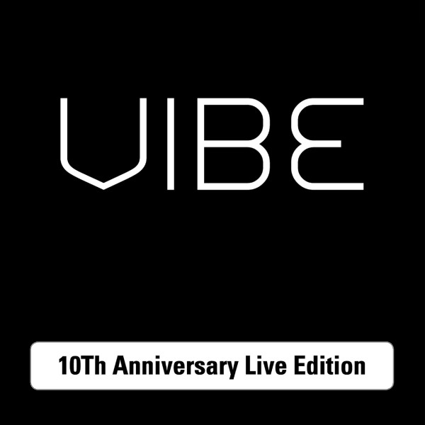 VIBE 10Th Anniversary Live Edition