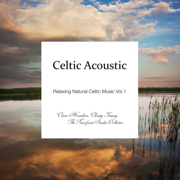 ケルティック・アコースティック - Relaxing Natural Celtic Music Vol.1