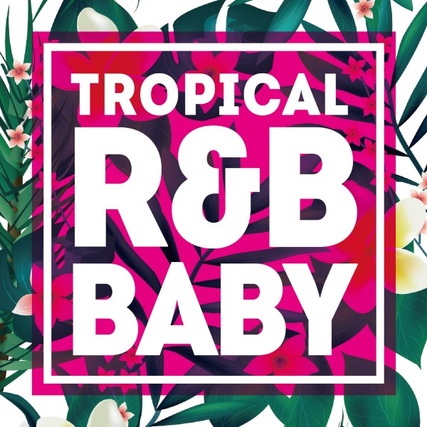 TROPICAL R&B BABY
