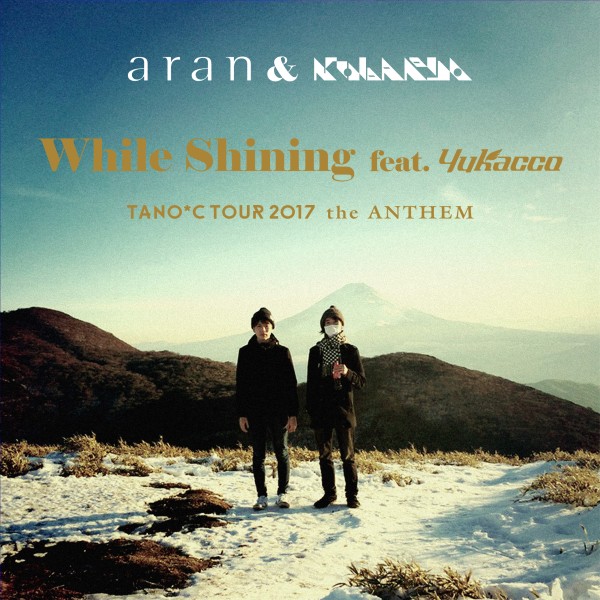 While Shining feat. yukacco (TANO*C TOUR 2017 ANTHEM)