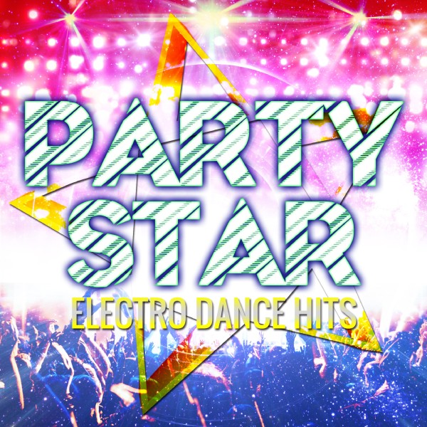 PARTY STAR -ELECTRO DANCE HITS