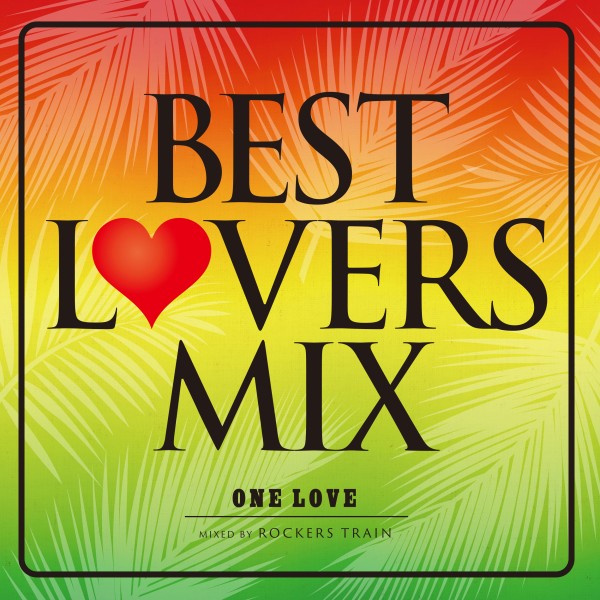 BEST LOVERS MIX～One Love～