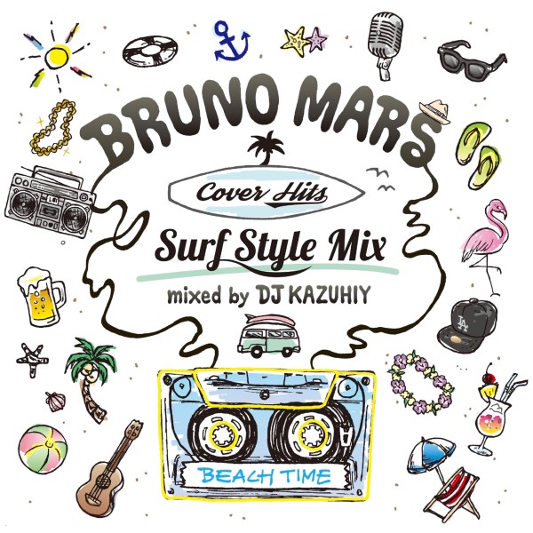 Bruno Mars Cover Hits -Surf Style Mix- mixed by DJ KAZUHIY