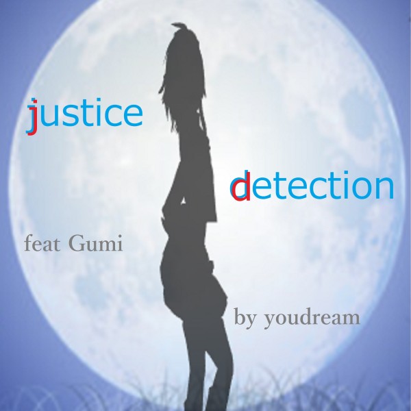 justice detection feat.GUMI