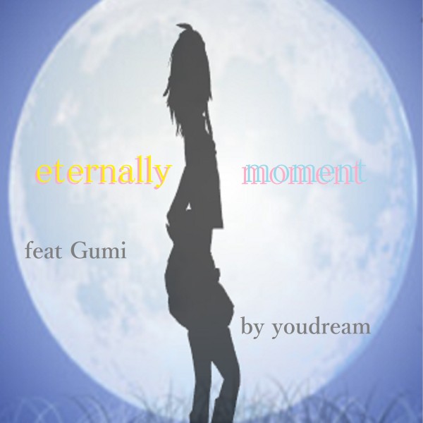 eternally moment feat.GUMI