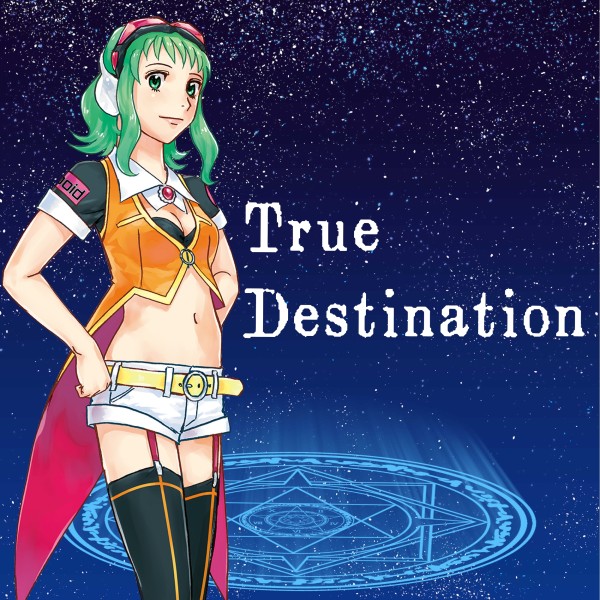True Destination feat.GUMI