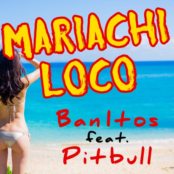 Mariachi Loco (feat. Pitbull)