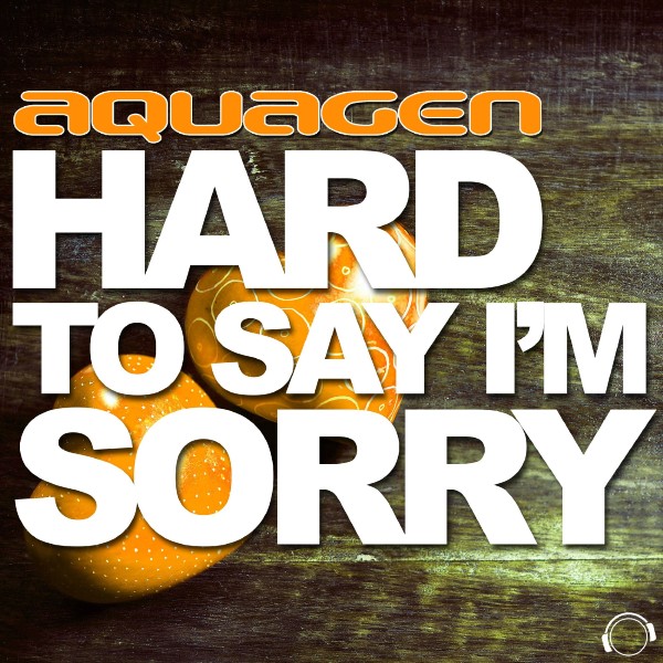 Hard To Say I'm Sorry (The  Hands Up ,Happy Hardcore & Hardstyle Remixes)
