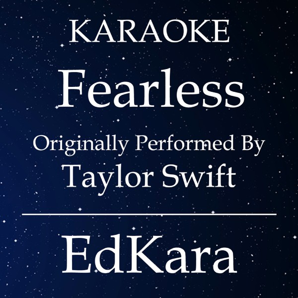 Fearless (Originally Performed by Taylor Swift) [Karaoke No Guide Melody Version]