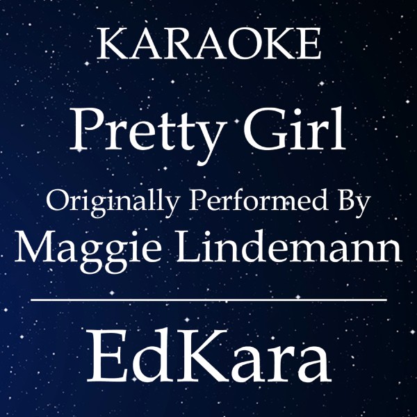 Pretty Girl  (Originally Performed by Maggie Lindemann) [Karaoke No Guide Melody Version]