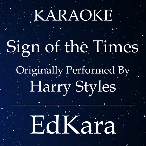 Sign of the Times (Originally Performed by Harry Styles) [Karaoke No Guide Melody Version]