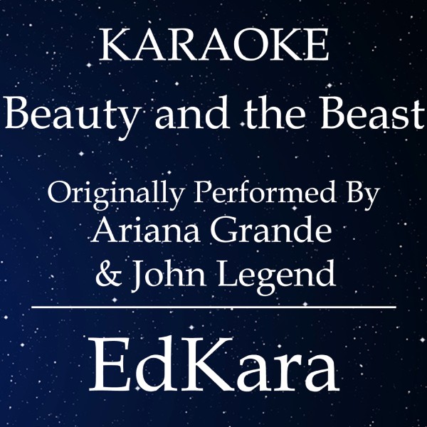 Beauty and the Beast (Originally Performed by Ariana Grande & John Legend) [Karaoke No Guide Melody Version]