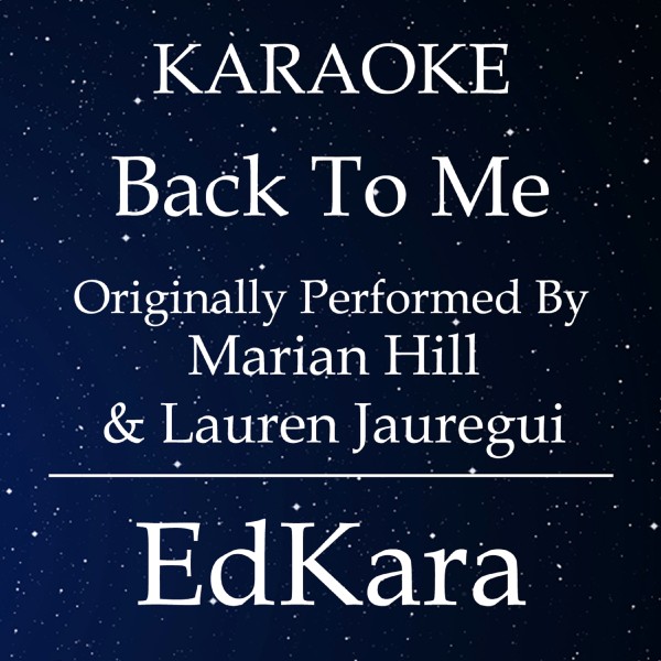 Back to Me (Originally Performed by Marian Hill x Lauren Jauregui) [Karaoke No Guide Melody Version]