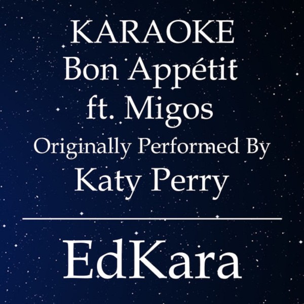 Bon Appetit (Originally Performed by Katy Perry feat. Migos) [Karaoke No Guide Melody Version]