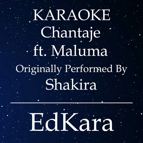 Chantaje (Originally Performed by Shakira feat. Maluma) [Karaoke No Guide Melody Version]