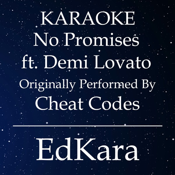 No Promises (Originally Performed by Cheat Codes feat. Demi Lovato) [Karaoke No Guide Melody Version]
