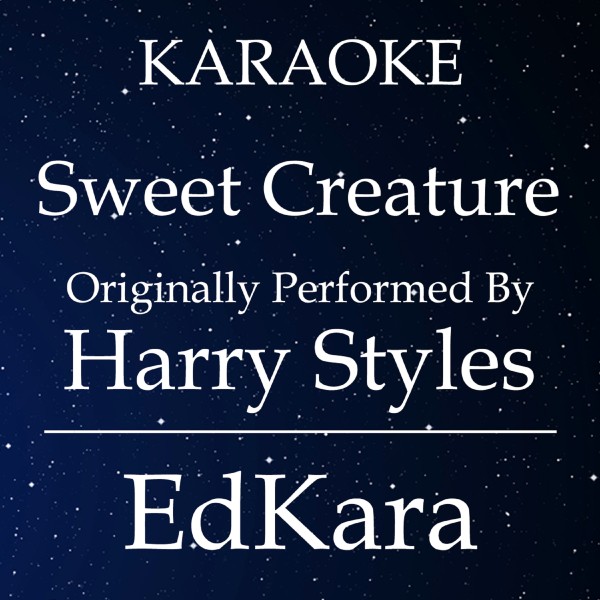 Sweet Creature (Originally Performed by Harry Styles) [Karaoke No Guide Melody Version]