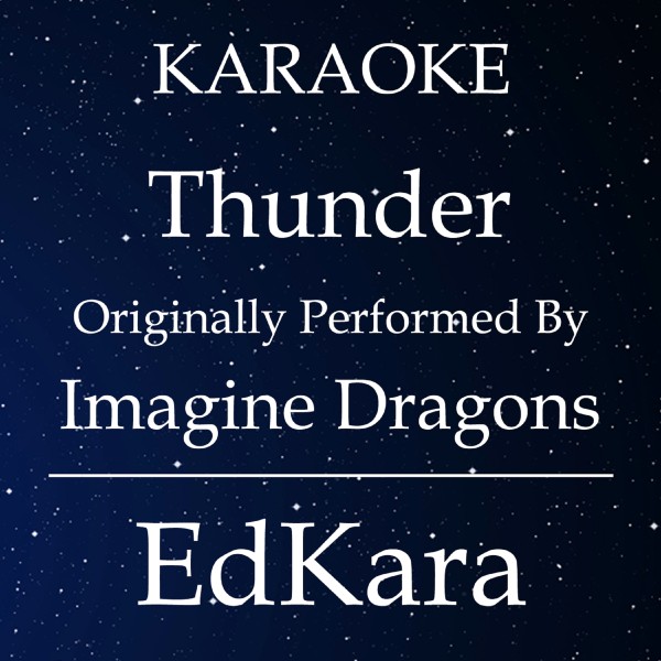 Thunder (Originally Performed by Imagine Dragons) [Karaoke No Guide Melody Version]