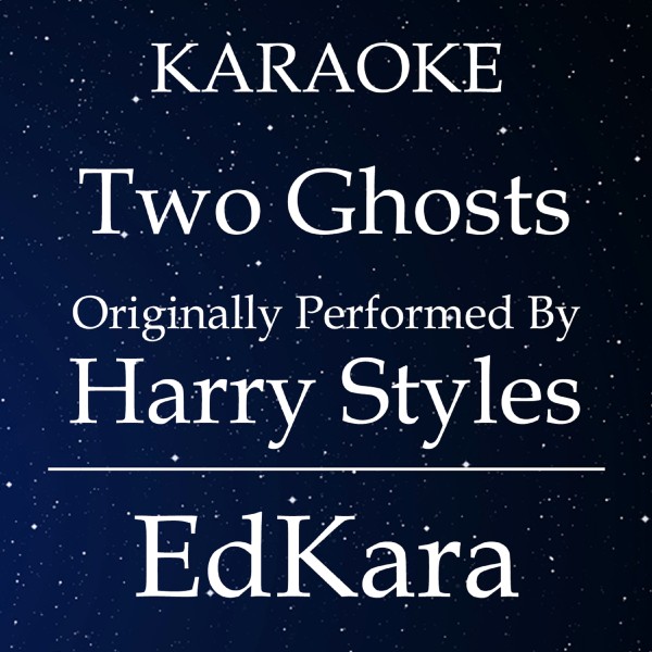 Two Ghosts (Originally Performed by Harry Styles) [Karaoke No Guide Melody Version]