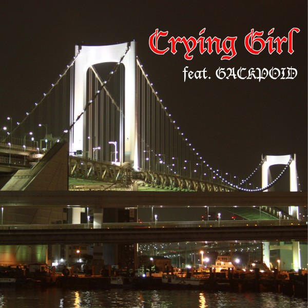 Crying Girl feat.神威がくぽ