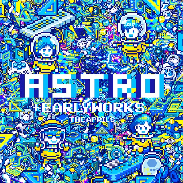 ASTRO +EARLY WORKS
