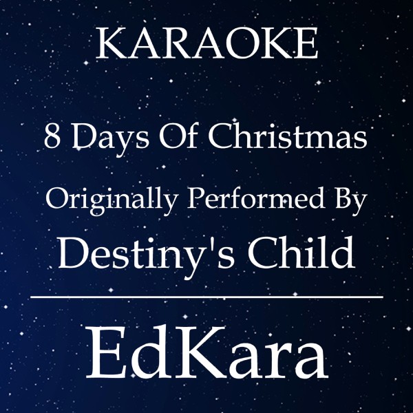 8 Days of Christmas (Originally Performed by Destiny's Child) [Karaoke No Guide Melody Version]