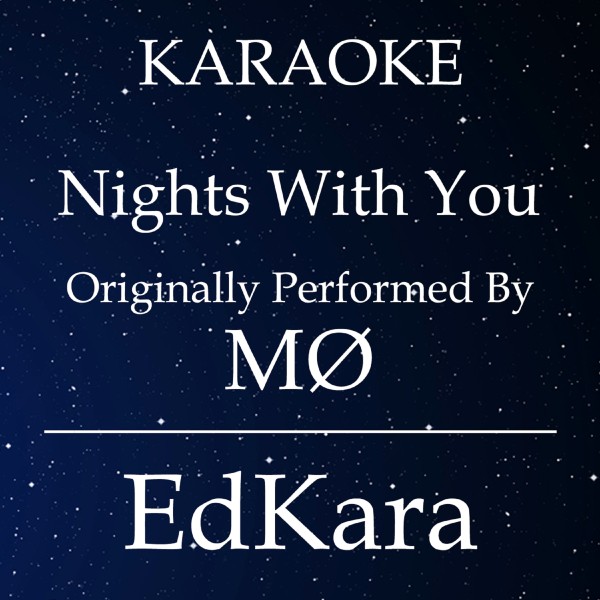 Nights With You (Originally Performed by MO) [Karaoke No Guide Melody Version]