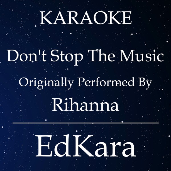 Don't Stop the Music (Originally Performed by Rihanna) [Karaoke No Guide Melody Version]