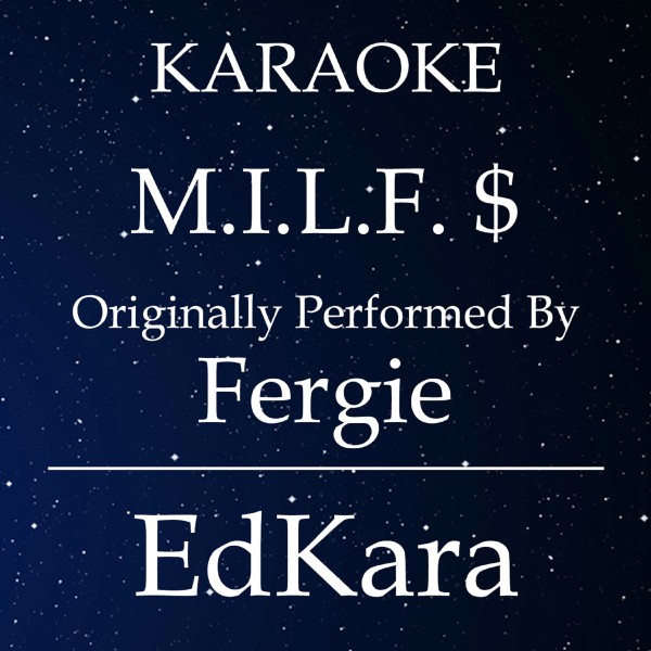 M.I.L.F. $ (Originally Performed by Fergie) [Karaoke No Guide Melody Version]