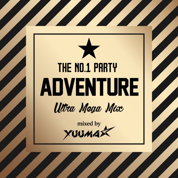 THE NO.1 PARTY ADVENTURE Mixed by DJ YUUMA☆