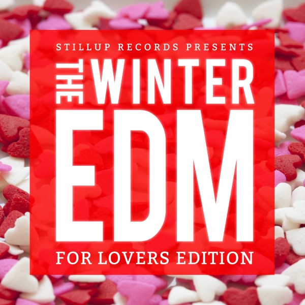 Stillup Records Presents The Winter EDM -For Lovers Edition-