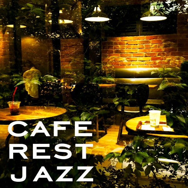 CAFE REST JAZZ・・・休息のJAZZ